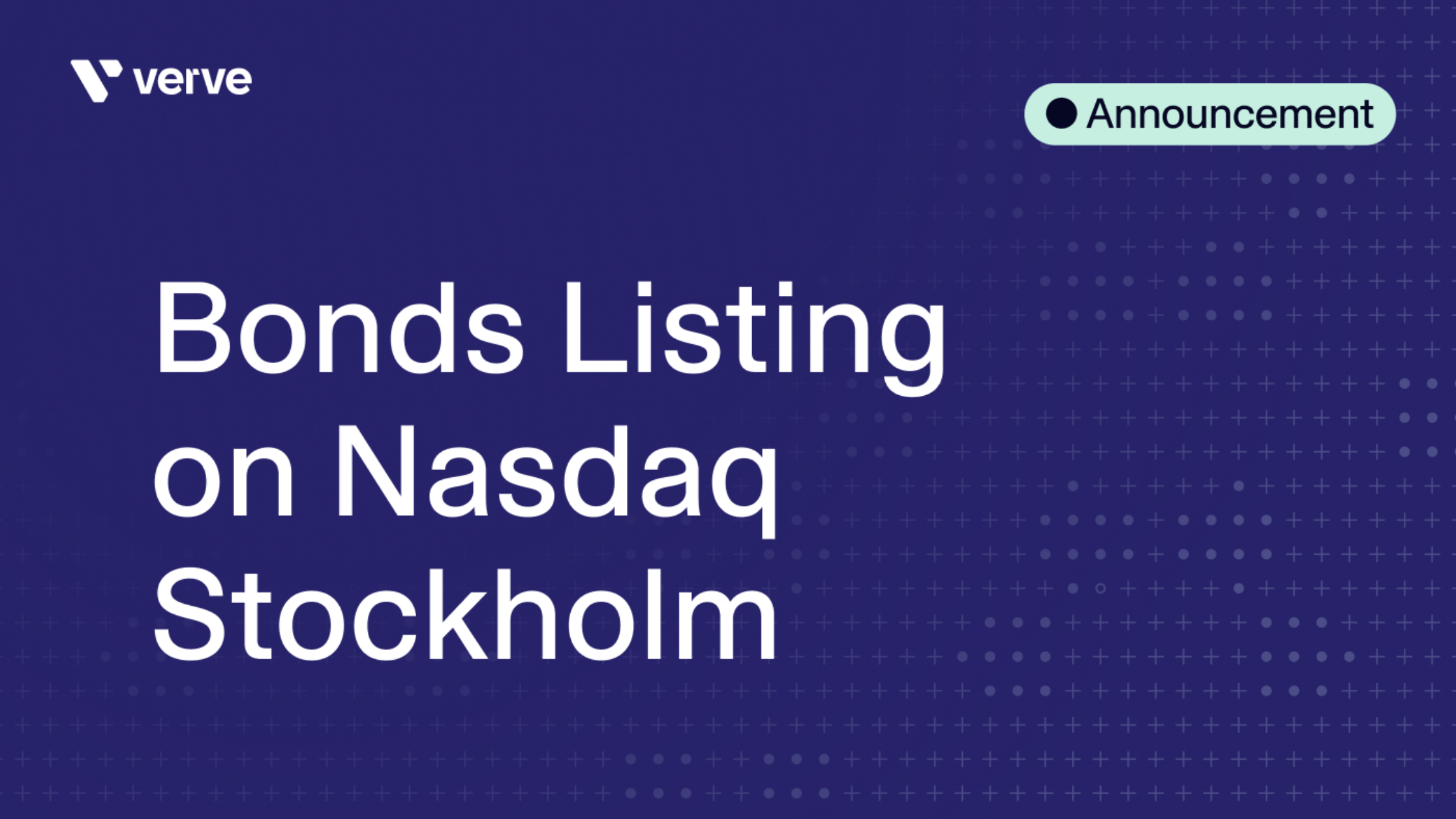 Verve Publishes Bond Prospectus and Applies for Listing of the Bonds on Nasdaq Stockholm