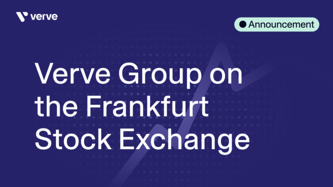 Verve Group SE Announces Uplisting to the Regulated Market of the Frankfurt Stock Exchange and Publishes its Listing Prospectus